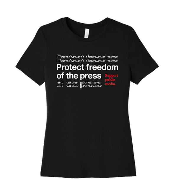 Protect Freedom of the Press Shirt (Femme Cut)